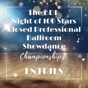 THE BDF NIGHT OF 100 STARS CLOSED PROFESSIONAL BALLROOM SHOWDANCE CHAMPIONSHIPS